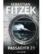 Passagier 23 - Sebastian Fitzek