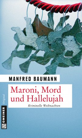 Maroni, Mord und Hallelujah - Manfred Baumann